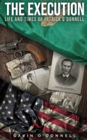 The Execution, Life and Times of Patrick O'Donnell: The Last Days of a Condemned Man 1399951327 Book Cover