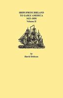 Ships from Ireland to Early America, 1623-1850. Volume II 0806352523 Book Cover