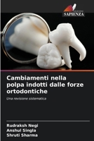Cambiamenti nella polpa indotti dalle forze ortodontiche 6209593240 Book Cover