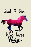 Just a Girl who loves Horse: Horse Notebook Journal to write in| horse journal diary | 120 Pages Ruled Notebook ( 6" x 9" ) | Ideal Gift, horse notebook, horse journal, birthday gift 1674185987 Book Cover