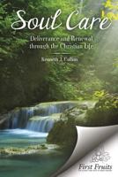Soul Care: Deliverance and Renewal Through the Christian Life 1621711463 Book Cover