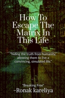 How To Escape The Matrix In This Life B0BXX8P5DG Book Cover