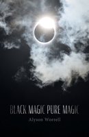 Black Magic Pure Magic 152557065X Book Cover