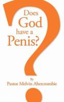 Does God Have a Penis? B08VF9PFWY Book Cover