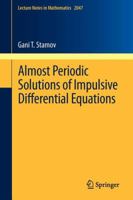 Almost Periodic Solutions of Impulsive Differential Equations 3642275451 Book Cover