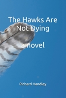The Hawks Are Not Dying B0FP8F23YG Book Cover