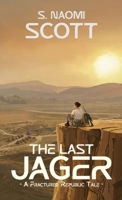 The Last Jager: A Fractured Republic Tale 1067608605 Book Cover