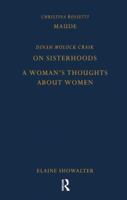 Christina Rossetti: 'maude' and Dinah Mulock Craik: 'on Sisterhoods' and 'a Woman's Thoughts about Women' 0814774512 Book Cover