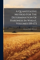 A Quantitative Method For The Determination Of Hardness In Wheat, Volumes 159-173 1286712599 Book Cover