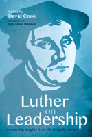 Luther on Leadership 1532635281 Book Cover