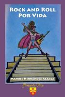 Rock and Roll Por Vida: Hispanics in Rock, Metal, and My Journey 1544896980 Book Cover