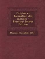 Origine et formation des mondes B0BQ8YKDGK Book Cover
