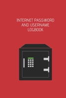 Internet Password And Username Logbook: Private Information Organizer And Online Privacy Manager Notebook For Senior / Woman / Man / Adults / Kids / Coworker / Boss / Family/ Friends 1658117328 Book Cover