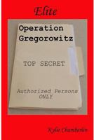 Elite: Operation Gregorowitz 1492139572 Book Cover