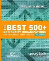 The Best 500+ Non Profit Organizations for Prisoners and thier Families: 8th Edition 1952159695 Book Cover