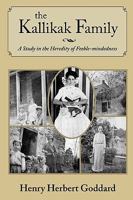 The Kallikak Family: A Study in the Heredity of Feeble-Mindedness 1440434506 Book Cover