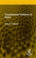 Troublesome Children in Class (Routledge Revivals) 1041294050 Book Cover