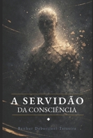 A Servidão da Consciência (Portuguese Edition) B0H8T22BTS Book Cover