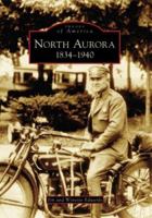 North Aurora: 1834-1940 0738541087 Book Cover