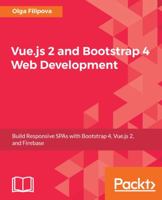 Vue.Js 2 and Bootstrap 4 Web Development 1788290925 Book Cover
