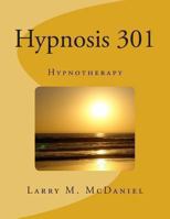 Hypnosis 301: Hypnotherapy 1492155462 Book Cover