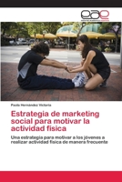 Estrategia de Marketing Social Para Motivar La Actividad Fisica 3659075450 Book Cover