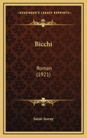 Bicchi: Roman (1921) 127466781X Book Cover