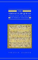 The Vernacular Qur'an: Translation and the Rise of Persian Exegesis 019726512X Book Cover