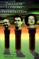 The Political Economy of Privatisation 041512705X Book Cover