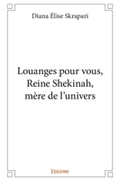 Louanges pour vous, Reine Shekinah, mère de l’univers (French Edition) 241433102X Book Cover