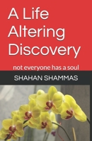 A Life Altering Discovery: not everyone has a soul 0966202856 Book Cover