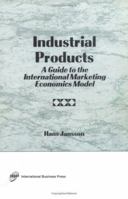 Industrial Products: A Guide to the International Marketing Economics Model (Haworth Series in International Business, 10) (Haworth Series in International Business, 10) 1560244259 Book Cover