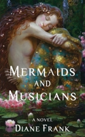 Mermaids and Musicians 1421836866 Book Cover