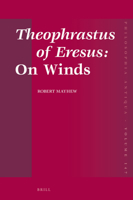 Theophrastus of Eresus: On Winds (Philosophia Antiqua, 147) 9004351825 Book Cover