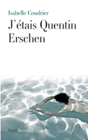 J'étais Quentin Erschen 2213677611 Book Cover