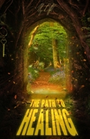 the path to healing B0874JWZXW Book Cover