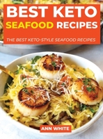 Best Keto Seafood Recipes: The best keto-style seafood recipes 1667196278 Book Cover