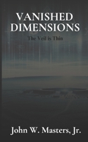 VANISHED DIMENSIONS: The Veil Is Thin (The Dimensions of Deception Trilogy) B0DQDT2HN5 Book Cover