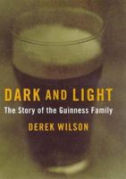 Dark and Light: The Story of the Guinness Family 0752826743 Book Cover