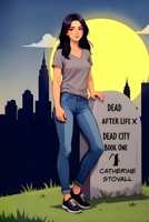 Dead After Life X (Dead City X) B0F894PQNC Book Cover