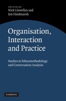 Organisation, Interaction and Practice 0521300282 Book Cover