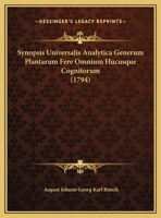 Synopsis Universalis Analytica Generum Plantarum Fere Omnium Hucusque Cognitorum (1794) 1166198243 Book Cover