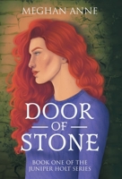 Door of Stone: Book One of the Juniper Holt Series 1734412208 Book Cover