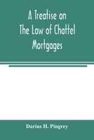 A treatise on the law of chattel mortgages 1171801378 Book Cover