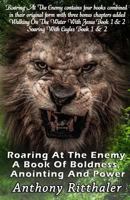 Roaring At The Enemy: A Book Of Boldness, Anointing and Power 1945698225 Book Cover