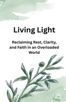 Living Light B0GNCQXN8W Book Cover