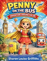 Penny on the Bus: Adventure Around the UK 1807001172 Book Cover