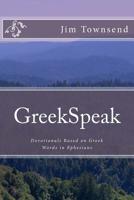GreekSpeak: Devotionals Based on Greek Words in Ephesians 1516872703 Book Cover