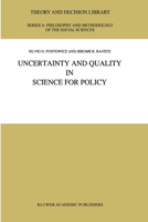 Uncertainty and Quality in Science for Policy (Theory and Decision Library A:) 0792307992 Book Cover