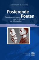 Posierende Poeten: Autorinszenierungen Vom 18. Bis Zum 21. Jahrhundert 3825363481 Book Cover